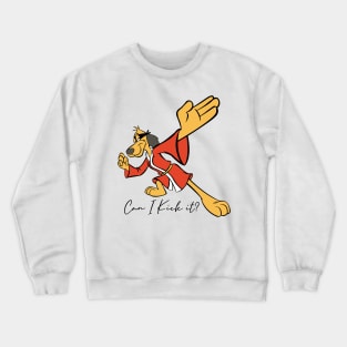 Can I Kick it? Hong Kong Phooey Crewneck Sweatshirt